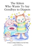 Cover: The Kitten Who Wants to Say Goodbye to Diapers - Quillpen Pty Ltd T/A Leaves of Gold Press