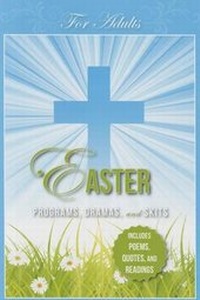Enlarge image Cover: Easter Programs Dramas and Skits for Adults - Carpenter's Son Publishing
