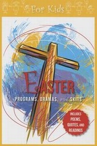 Enlarge image Cover: Easter Programs Dramas and Skits for Kids - Carpenter's Son Publishing