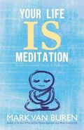 Cover: Your Life Is Meditation - Bryce Cullen Publishing