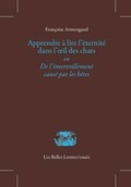 Cover: Apprendre a Lire l'Eternite Dans l'Oeil Des Chats - Les Belles Lettres