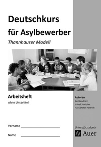 Abbildung von: Arbeitsheft Deutschkurs für Asylbewerber - Auer Verlag in der AAP Lehrerwelt GmbH