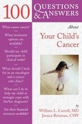 Cover: 100 Questions & Answers About Your Child's Cancer - Jones and Bartlett Publishers, Inc