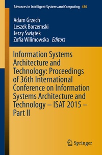 Enlarge image Cover: Information Systems Architecture and Technology: Proceedings of 36th International Conference on Information Systems Architecture and Technology - ISAT 2015 - Part II - Springer