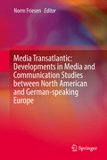 Cover: Media Transatlantic: Developments in Media and Communication Studies between North American and German-speaking Europe - Springer