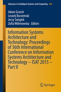 Enlarge image Cover: Information Systems Architecture and Technology: Proceedings of 36th International Conference on Information Systems Architecture and Technology - ISAT 2015 - Part II - Springer