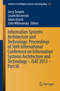 Enlarge image Cover: Information Systems Architecture and Technology: Proceedings of 36th International Conference on Information Systems Architecture and Technology - ISAT 2015 - Part III - Springer