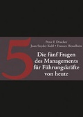 Cover: Die f&uuml;nf entscheidenden Fragen des Managements f&uuml;r F&uuml;hrungskr&auml;fte von heute - Wiley-VCH