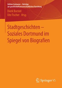 Abbildung von: Stadtgeschichten - Soziales Dortmund im Spiegel von Biografien - Springer VS