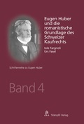 Cover: Eugen Huber und die romanistische Grundlage des Schweizer Kaufrechts - St&auml;mpfli Verlag AG