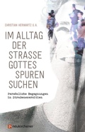 Cover: Im Alltag der Stra&szlig;e Gottes Spuren suchen - Neukirchener Verlag
