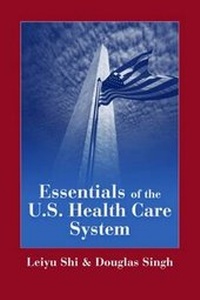 Enlarge image Cover: ESSENTIALS OF THE US HEALTH CARE SYSTEM - Jones and Bartlett Publishers, Inc