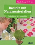Cover: Basteln mit Naturmaterialien - Tolle Ideen f&uuml;rs ganze Jahr - Circon Verlag GmbH