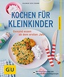 Cover: Kochen für Kleinkinder - Gräfe und Unzer