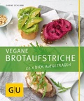 Cover: Vegane Brotaufstriche - Gr&auml;fe und Unzer
