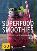 Cover: Superfood-Smoothies - Gr&auml;fe und Unzer