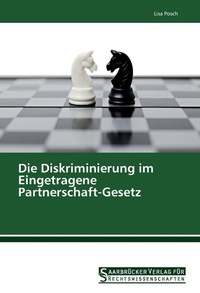 Abbildung von: Die Diskriminierung im Eingetragene Partnerschaft-Gesetz - Saarbrücker Verlag für Rechtswissenschaften