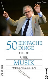 Abbildung von: 50 einfache Dinge, die Sie über Musik wissen sollten - Westend