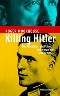 Cover: Killing Hitler - marix Verlag ein Imprint von Verlagshaus R&ouml;merweg