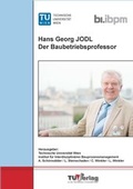 Cover: Hans Georg JODL Der Baubetriebsprofessor - TU-MV Media Verlag