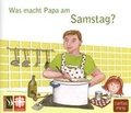 Cover: Was macht Papa am Samstag? - edition zweihorn