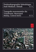 Cover: Denkmaltopographie Siebenb&uuml;rgen. Stadt Mediasch. Altstadt 5.7.1 - Schiller Verlag
