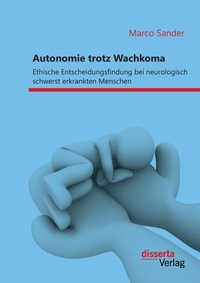 Enlarge image Cover: Autonomie trotz Wachkoma - disserta Verlag