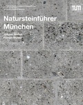 Cover: Natursteinf&uuml;hrer M&uuml;nchen - Schiermeier, Franz