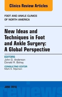 Abbildung von: New Ideas and Techniques in Foot and Ankle Surgery: A Global Perspective, An Issue of Foot and Ankle Clinics of North America: Volume 21-2 - Elsevier