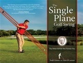 Cover: Single Plane Golf Swing - Brown Books Publishing Group