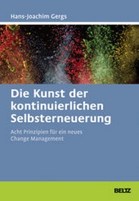 Abbildung von: Die Kunst der kontinuierlichen Selbsterneuerung - Beltz Verlagsgruppe GmbH & Co. KG