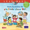 Cover: LESEMAUS Sonderb&auml;nde: Starke Geschichten f&uuml;r alle Kinder dieser Welt - Carlsen
