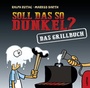 Cover: Soll das so dunkel? Das Grillbuch - Lappan