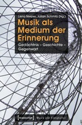 Cover: Musik als Medium der Erinnerung - transcript