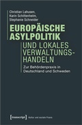 Cover: Europ&auml;ische Asylpolitik und lokales Verwaltungshandeln - transcript