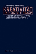 Cover: Kreativit&auml;t und soziale Praxis - transcript