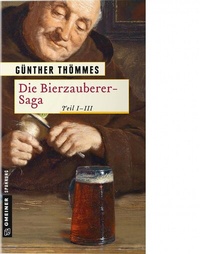 Abbildung von: Die Bierzauberer-Saga - Gmeiner-Verlag