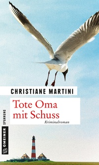 Abbildung von: Tote Oma mit Schuss - Gmeiner-Verlag