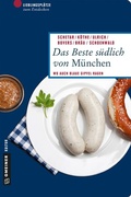 Cover: Das Beste s&uuml;dlich von M&uuml;nchen - Gmeiner-Verlag