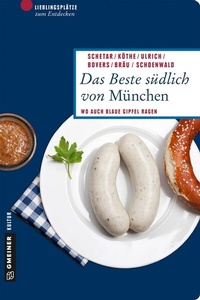 Abbildung von: Das Beste südlich von München - Gmeiner-Verlag