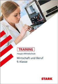 Abbildung von: STARK Wirtschaft und Beruf 9. Klasse - Training Haupt-/Mittelschule - Stark Verlag