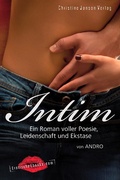 Cover: INTIM: Ein Roman voller Poesie, Leidenschaft und Ekstase - Christine Janson Verlag