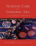 Cover: Nursing Care in the Genomic Era: a Case Based Approach - Jones and Bartlett Publishers, Inc