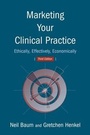 Cover: Marketing Your Clinical Practice: Ethically, Effectively, Economically - Jones and Bartlett Publishers, Inc