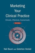 Cover: Marketing Your Clinical Practice: Ethically, Effectively, Economically - Jones and Bartlett Publishers, Inc