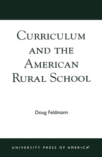 Enlarge image Cover: Curriculum and the American Rural School - University Press of America