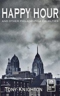 Cover: Happy Hour - And Other Philadelphia Cruelties - Visionary World Ltd