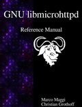Cover: GNU libmicrohttpd Reference Manual - Samurai Media Limited