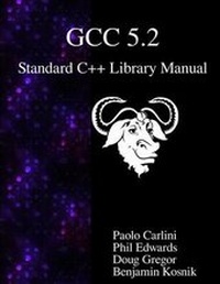 Enlarge image Cover: Gcc 5.2 Standard C++ Library Manual - Samurai Media Limited