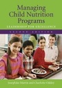 Cover: Managing Child Nutrition Programs: Leadership for Excellence - Jones and Bartlett Publishers, Inc